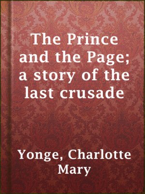cover image of The Prince and the Page; a story of the last crusade